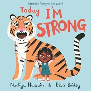 Image du vendeur pour Today I'm Strong : A story about finding your inner strength mis en vente par Smartbuy