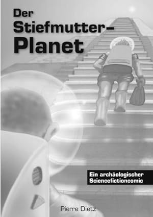 Bild des Verkufers fr Der Stiefmutter-Planet : Ein archologischer Sciencefictioncomic zum Verkauf von Smartbuy