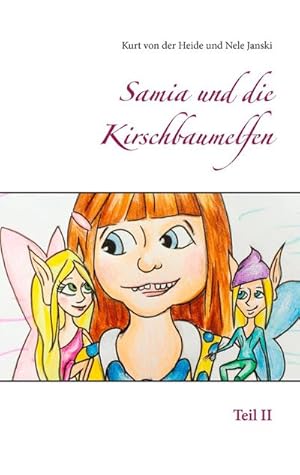 Bild des Verkufers fr Samia und die Kirschbaumelfen : Teil II zum Verkauf von Smartbuy