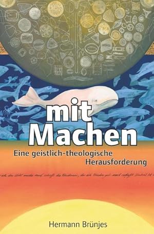 Seller image for Mit Machen : Eine geistlich-theologische Herausforderung for sale by Smartbuy