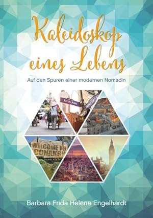 Seller image for Kaleidoskop eines Lebens : Auf den Spuren einer modernen Nomadin for sale by Smartbuy