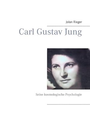 Bild des Verkufers fr Carl Gustav Jung : Seine kosmologische Psychologie zum Verkauf von Smartbuy