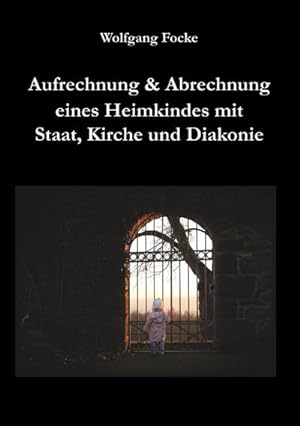 Seller image for Aufrechnung & Abrechnung eines Heimkindes mit Staat, Kirche und Diakonie for sale by Smartbuy
