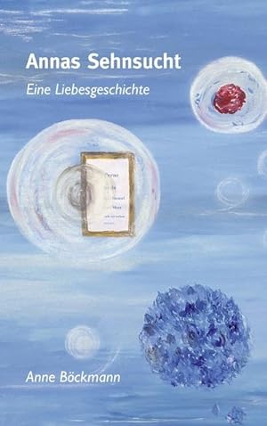 Seller image for Annas Sehnsucht : Eine Liebesgeschichte for sale by Smartbuy