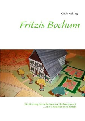 Bild des Verkufers fr Fritzis Bochum : Ein Streifzug durch Bochum zur Biedermeierzeit.mit 6 Modellen zum Basteln zum Verkauf von Smartbuy