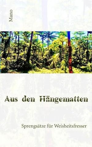 Seller image for Aus den Hngematten : Sprengstze fr Weisheitsfresser for sale by Smartbuy