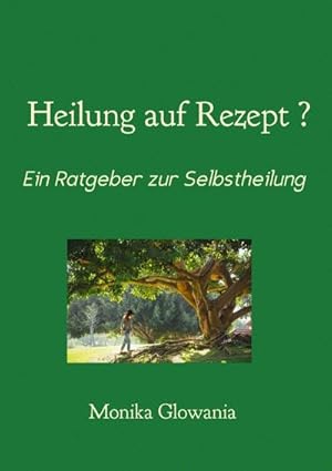 Seller image for Heilung auf Rezept? : Ratgeber zur Selbstheilung for sale by Smartbuy