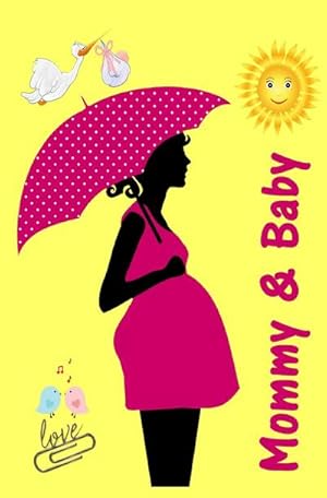 Seller image for Mommy & Baby : Alles rund um Schwangerschaft, Geburt und Babyschlaf! (Schwangerschafts-Ratgeber) for sale by Smartbuy