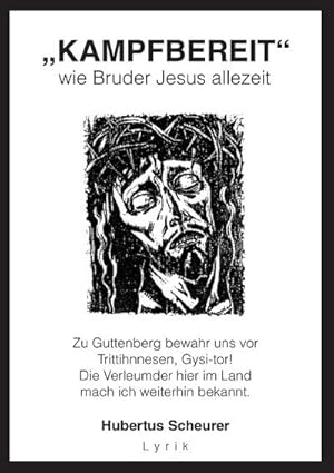 Bild des Verkufers fr Kampfbereit" wie Bruder Jesus allezeit : Zu Guttenberg bewahr uns vor Trittihnnesen, Gysi-tor! Die Verleumder hier im Land mach ich weiterhin bekannt. zum Verkauf von Smartbuy