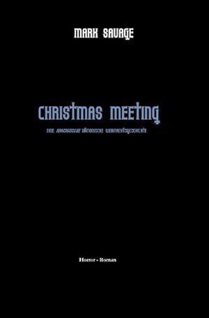 Bild des Verkufers fr Christmas Meeting : Eine harmonisch dmonische Weihnachtsgeschichte zum Verkauf von Smartbuy