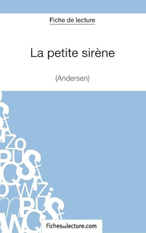 Image du vendeur pour La petite sirne - Hans Christian Andersen (Fiche de lecture) : Analyse complte de l'oeuvre mis en vente par Smartbuy