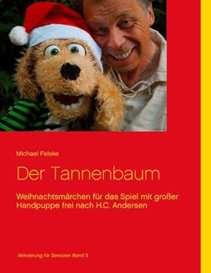 Imagen del vendedor de Der Tannenbaum : Weihnachtsmrchen fr das Spiel mit groer Handpuppe frei nach H.C. Andersen a la venta por Smartbuy