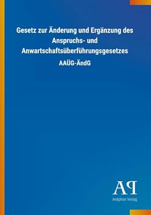 Bild des Verkufers fr Gesetz zur nderung und Ergnzung des Anspruchs- und Anwartschaftsberfhrungsgesetzes : AAG-ndG zum Verkauf von Smartbuy