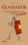 Gladiador: El manual del guerrero romano