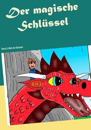 Bild des Verkufers fr Der magische Schlssel : Band 2: Welt der Drachen zum Verkauf von Smartbuy