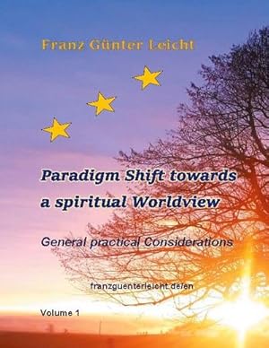 Bild des Verkufers fr Paradigm shift towards a spiritual worldview : General practical considerations zum Verkauf von Smartbuy