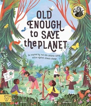Imagen del vendedor de Old Enough to Save the Planet : With a foreword from the leaders of the School Strike for Climate Change a la venta por Smartbuy