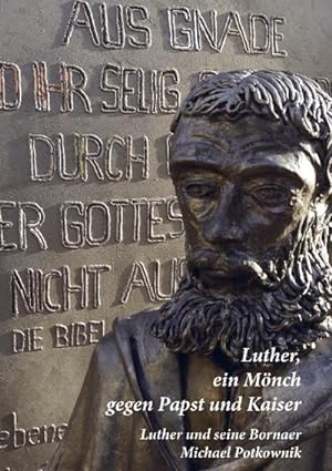 Seller image for Luther, ein Mnch gegen Papst und Kaiser : Luther und seine Bornaer for sale by Smartbuy