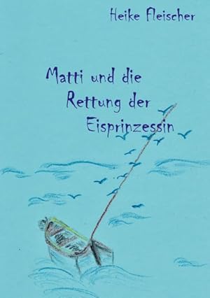 Seller image for Matti und die Rettung der Eisprinzessin for sale by Smartbuy