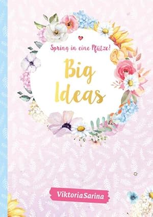 Bild des Verkufers fr Spring in eine Pftze! Notizbuch Big Ideas : von Viktoria Sarina zum Verkauf von Smartbuy