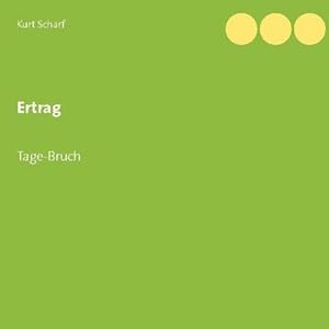 Seller image for Ertrag : Tage-Bruch for sale by Smartbuy