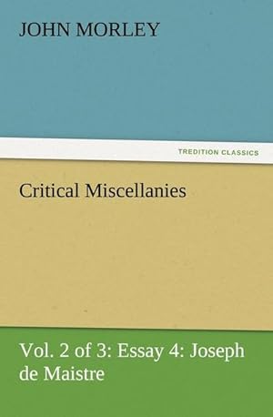 Seller image for Critical Miscellanies (Vol. 2 of 3) Essay 4: Joseph de Maistre for sale by Smartbuy