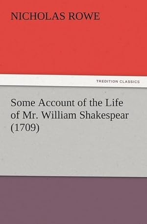 Bild des Verkufers fr Some Account of the Life of Mr. William Shakespear (1709) zum Verkauf von Smartbuy