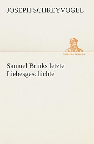 Bild des Verkufers fr Samuel Brinks letzte Liebesgeschichte zum Verkauf von Smartbuy