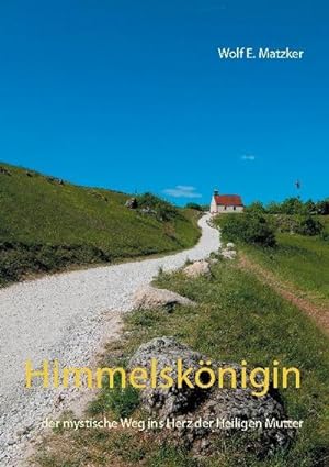 Seller image for Himmelsknigin : der mystische Weg ins Herz der Heiligen Mutter (Roman) for sale by Smartbuy
