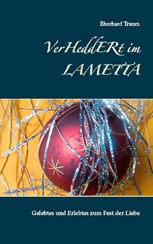 Seller image for VerHeddERt im LAMETTA : Gelebtes und Erlebtes zum Fest der Liebe for sale by Smartbuy
