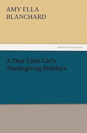 Seller image for A Dear Little Girl's Thanksgiving Holidays for sale by Smartbuy