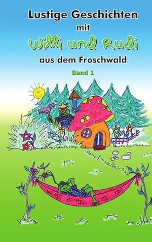 Imagen del vendedor de Lustige Geschichten mit Willi und Rudi aus dem Froschwald a la venta por Smartbuy