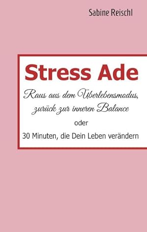 Seller image for Stress Ade : Raus aus dem berlebensmodus, zurck in die Balance for sale by Smartbuy