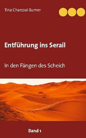 Seller image for Entfhrung ins Serail : In den Fngen des Scheich Band I for sale by Smartbuy