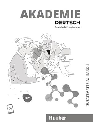 Bild des Verkufers fr Akademie Deutsch B2+. Band 04. Zusatzmaterial mit Audios online : Band 4.Deutsch als Fremdsprache zum Verkauf von Smartbuy