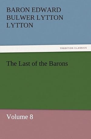 Bild des Verkufers fr The Last of the Barons : Volume 8 zum Verkauf von Smartbuy