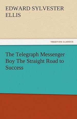 Bild des Verkufers fr The Telegraph Messenger Boy The Straight Road to Success zum Verkauf von Smartbuy