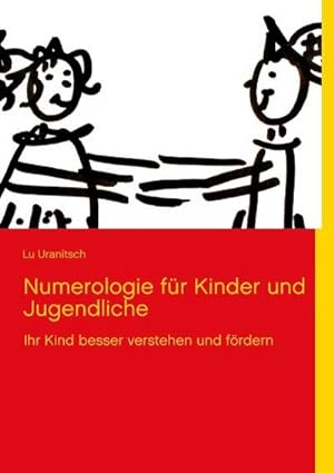 Seller image for Numerologie fr Kinder und Jugendliche : Ihr Kind besser verstehen und frdern for sale by Smartbuy