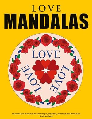 Bild des Verkufers fr Love Mandalas - Beautiful love mandalas for colouring in, dreaming, relaxation and meditation zum Verkauf von Smartbuy
