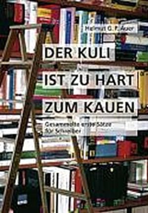 Seller image for Der Kuli ist zu hart zum Kauen : Gesammelte erste Stze fr Schreiber for sale by Smartbuy