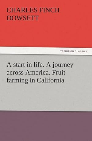 Bild des Verkufers fr A start in life. A journey across America. Fruit farming in California zum Verkauf von Smartbuy