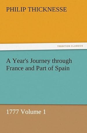 Seller image for A Year's Journey through France and Part of Spain, 1777 Volume 1 for sale by Smartbuy