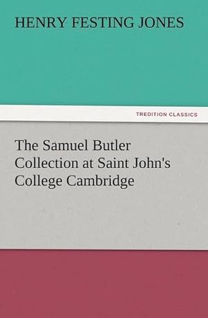 Bild des Verkufers fr The Samuel Butler Collection at Saint John's College Cambridge zum Verkauf von Smartbuy