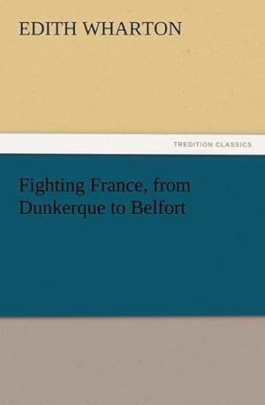 Seller image for Fighting France, from Dunkerque to Belfort for sale by Smartbuy