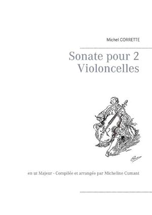 Bild des Verkufers fr Sonate pour 2 Violoncelles : en ut Majeur - Compile et arrange par Micheline Cumant zum Verkauf von Smartbuy