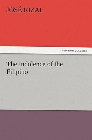 Imagen del vendedor de The Indolence of the Filipino a la venta por Smartbuy