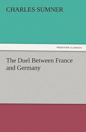 Bild des Verkufers fr The Duel Between France and Germany zum Verkauf von Smartbuy
