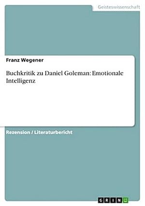 Bild des Verkufers fr Buchkritik zu Daniel Goleman: Emotionale Intelligenz zum Verkauf von Smartbuy