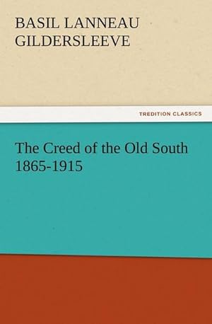 Bild des Verkufers fr The Creed of the Old South 1865-1915 zum Verkauf von Smartbuy