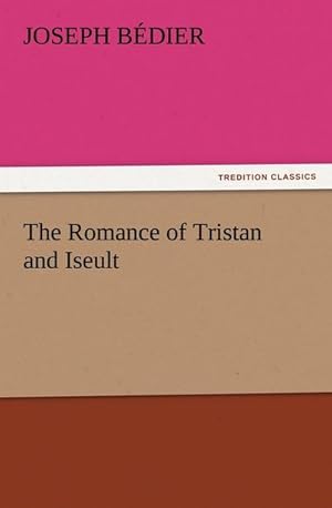 Bild des Verkufers fr The Romance of Tristan and Iseult zum Verkauf von Smartbuy